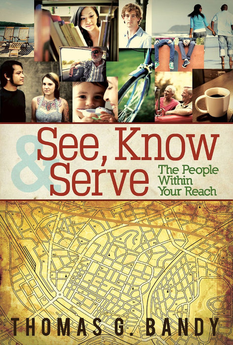 See, Know & Serve the People Within Your Reach