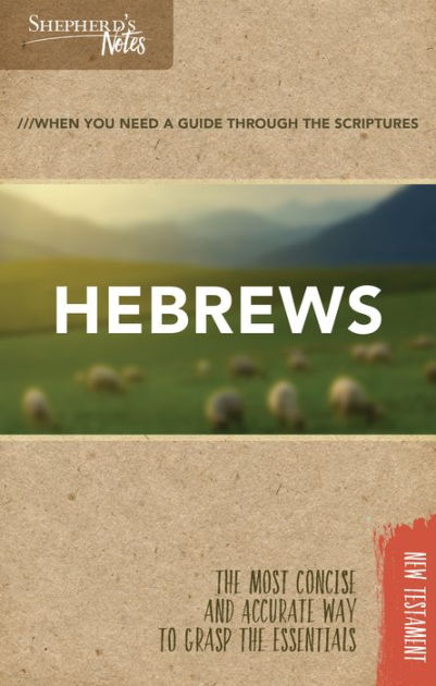 Shepherd's Notes: Hebrews