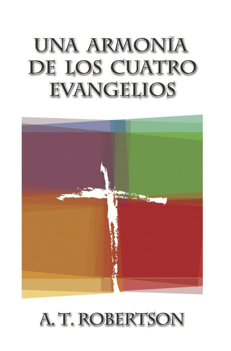 Una Armonia De Los Cuatro Evangelios