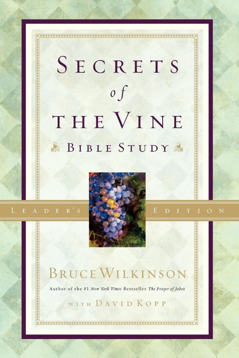 Secrets Of The Vine (Leader's Guide)