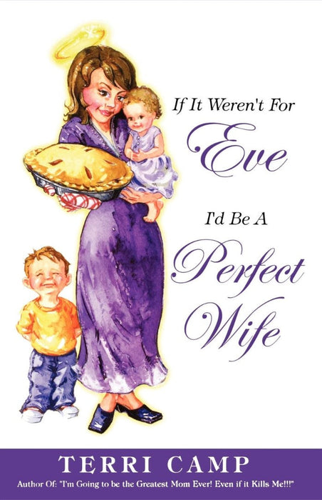 If It Weren't For Eve, I'd Be A Perfect Wife