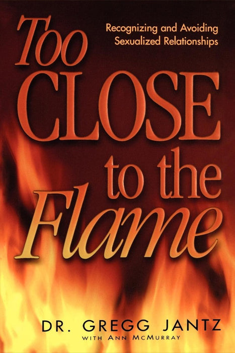 Too Close to the Flame