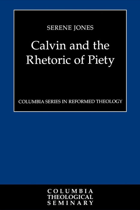 Calvin and the Rhetoric of Piety