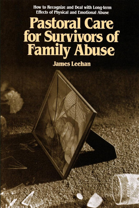 Pastoral Care for Survivors of Family Abuse