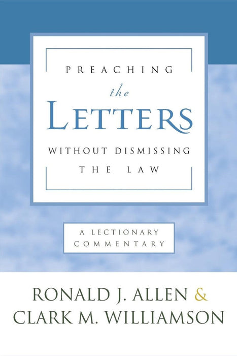Preaching the Letters without Dismissing the Law