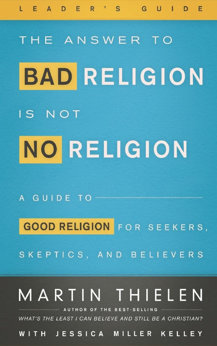 Answer to Bad Religion Is Not No Religion-Leader's Guide