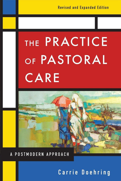 The Practice of Pastoral Care, Rev. and Exp. Ed