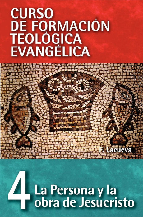La Persona y la Obra de Jesucristo = The Person and Work of
