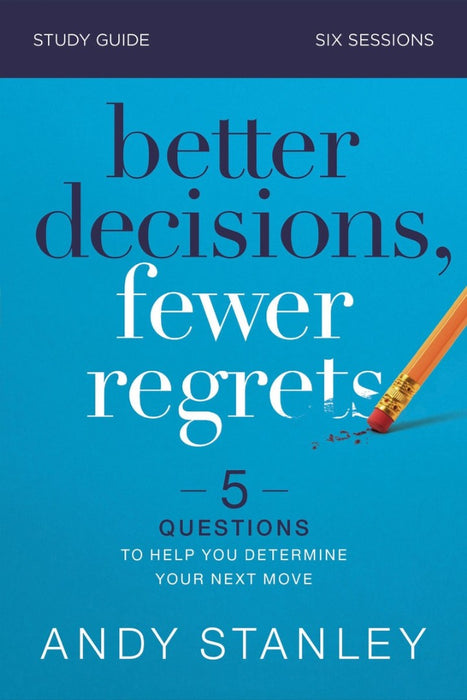 Better Decisions, Fewer Regrets