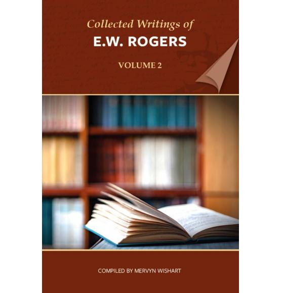 Collected Writings of E. W. Rogers, Volume 2
