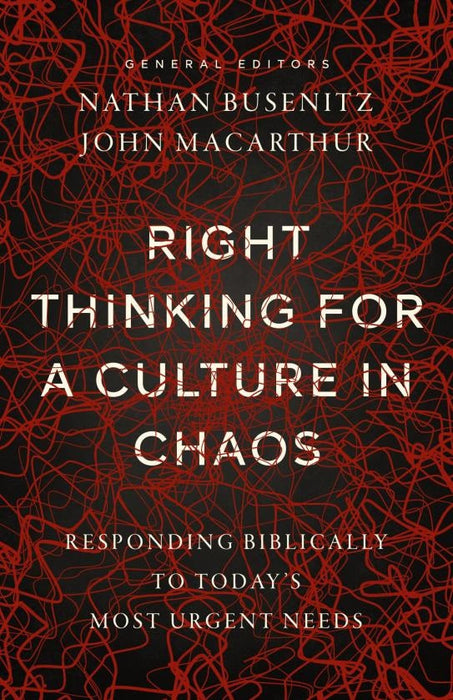 Right Thinking for a Culture in Chaos