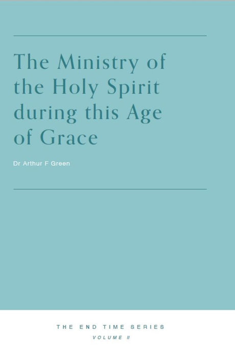 The Ministry of the Holy Spirit during this Age of Grace