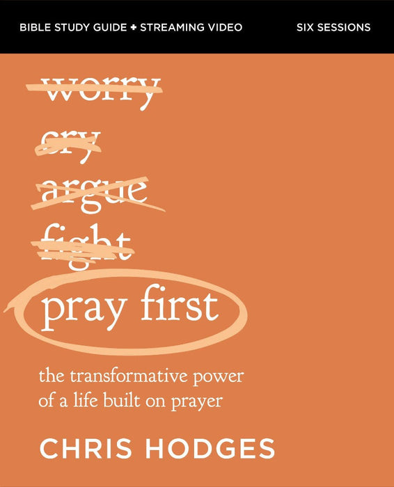 Pray First Bible Study Guide with Streaming Video
