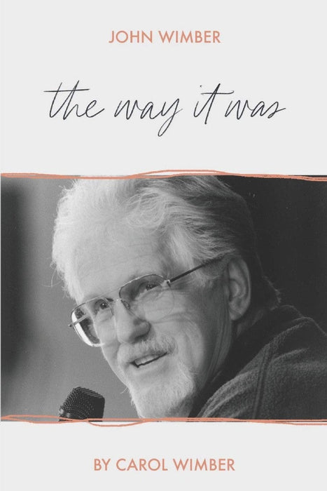 John Wimber: The Way it Was