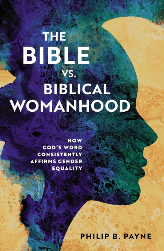 The Bible vs. Biblical Womanhood — Aslan Christian Books