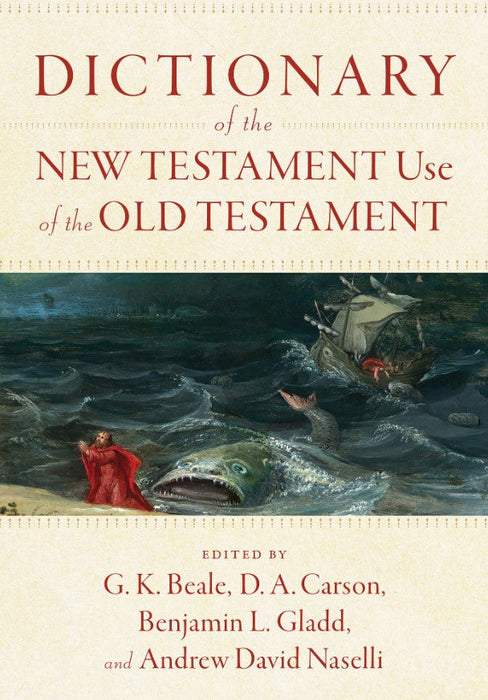 Dictionary of the New Testament Use of the Old Testament