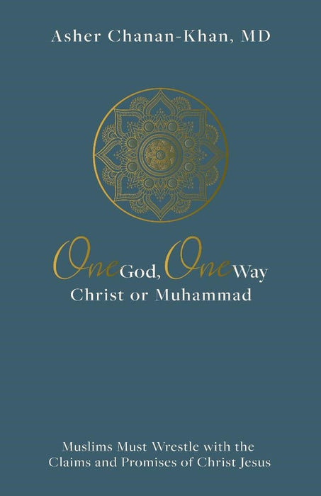 One God, One Way: Christ or Muhammad