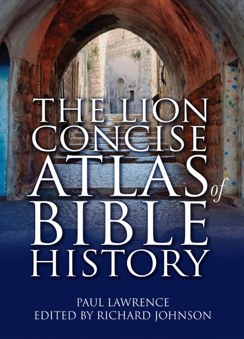 The Lion Concise Atlas Of Bible History