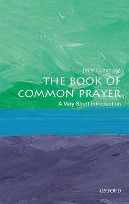 The Book Of Common Prayer: A Very Short Introduction