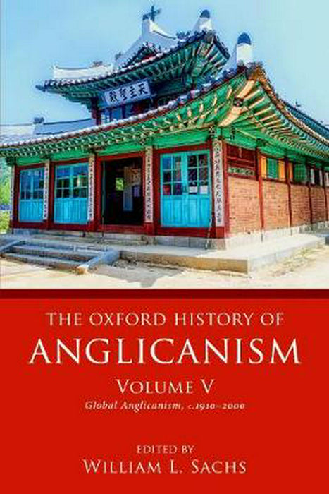 The Oxford History of Anglicanism Volume V