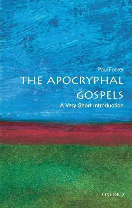 Apocryphal Gospels, The: A Very Short Introduction