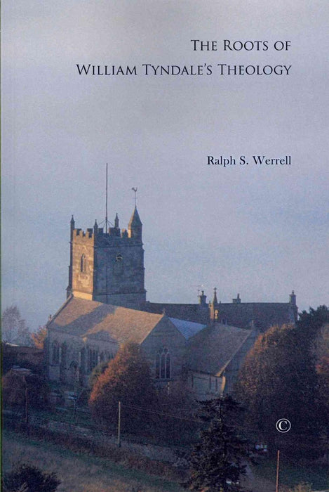 The Roots of William Tyndale's Theology