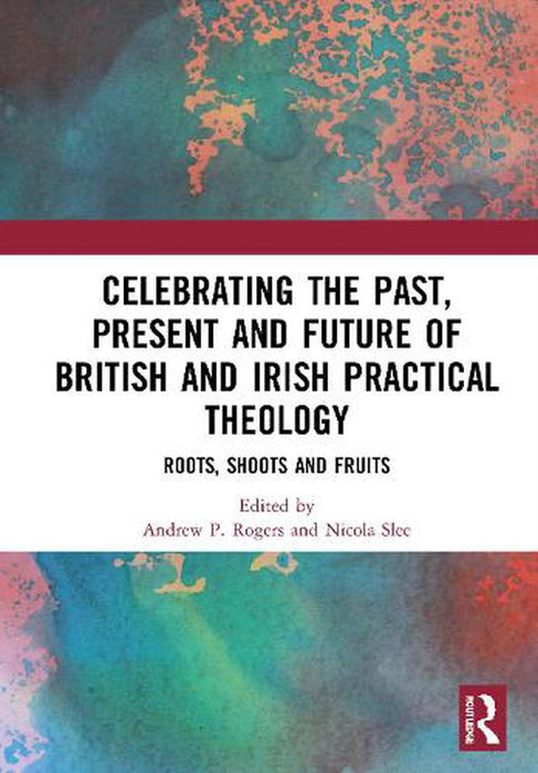 Celebrating Past, Present & Future British & Irish Theology