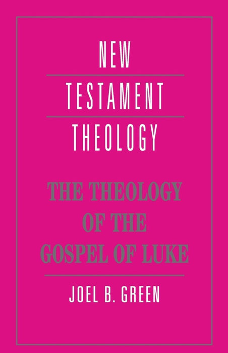 The Theology Of The Gospel Of Luke