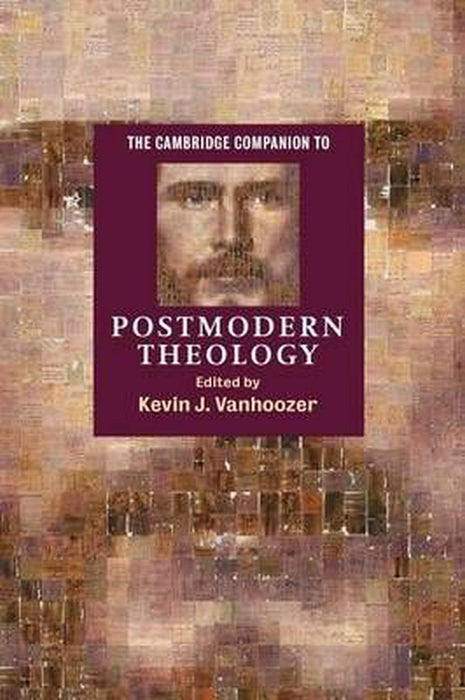 The Cambridge Companion To Postmodern Theology