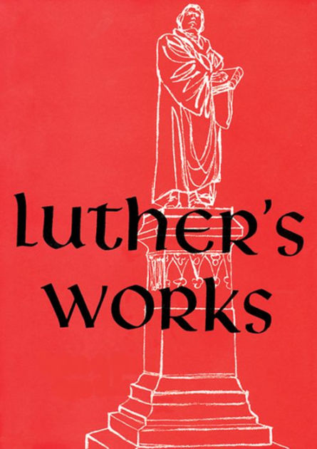 Luther's Works, Volume 8 (Lectures on Genesis 45-50)