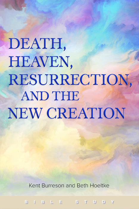 Death, Heaven, Resurrection, and the New Creation