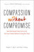 Compassion Without Compromise Paperback - Ron Citlau - Re-vived.com