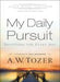 My Daily Pursuit Paperback Book - A W Tozer - Re-vived.com