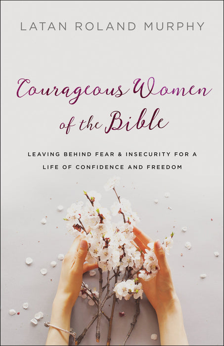 Courageous Women Of The Bible