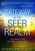 Gateway To The Seer Realm - Barbie Breathitt - Re-vived.com