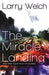 The Miracle Landing Paperback Book - Larry Welch - Re-vived.com