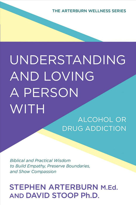Understanding & Loving A Person With Alcohol Drug Addiction