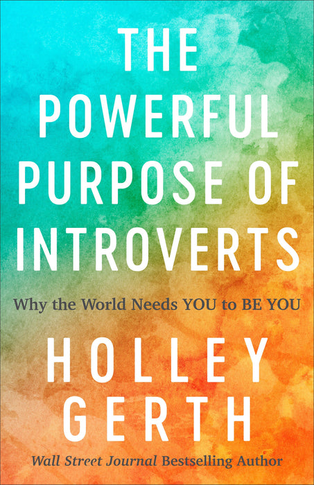 The Powerful Purpose of Introverts
