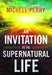 An Invitation To The Supernatural Life Paperback Book - Michele Perry - Re-vived.com