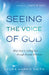 Seeing The Voice Of God Paperback Book - Laura Harris Smith - Re-vived.com