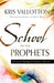 School Of The Prophets Paperback - Kris Vallotton - Re-vived.com