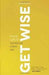 Get Wise: Make Great Decisions Every Day - Merritt, Bob - Re-vived.com