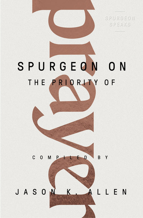 Spurgeon on the Priority of Prayer
