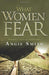 What Women Fear: Walking in Faith that Transforms - Smith, Angie - Re-vived.com