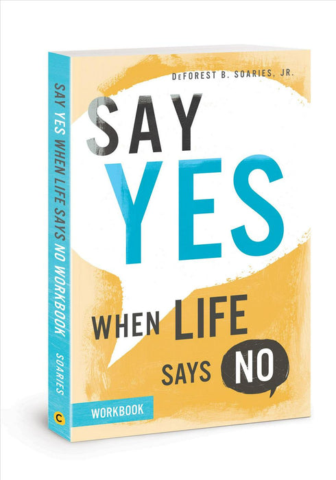 Say Yes When Life Says No