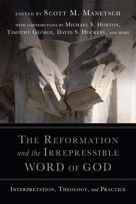 The Reformation And The Irrepressible Word Of God