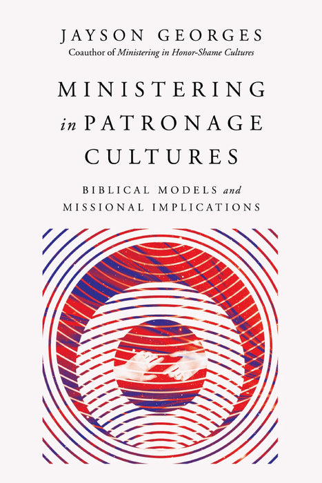 Ministering In Patronage Cultures