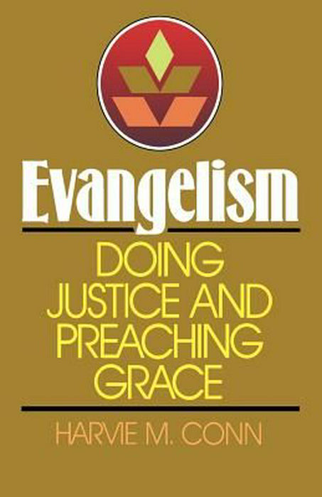 Evangelism: Doing Justice and Preaching Grace