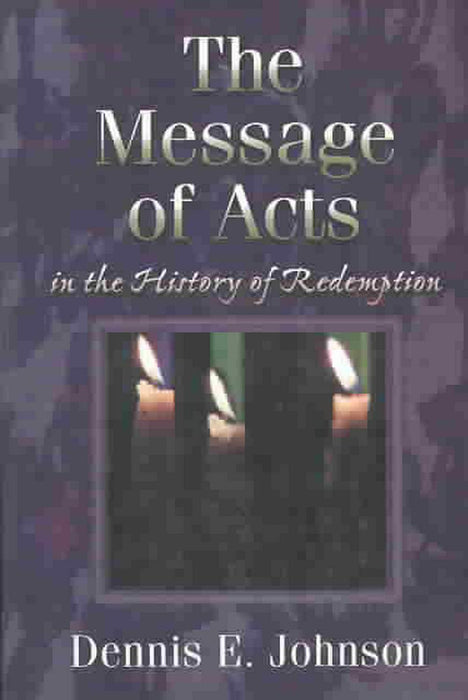 The Message of Acts in the History of Redemption