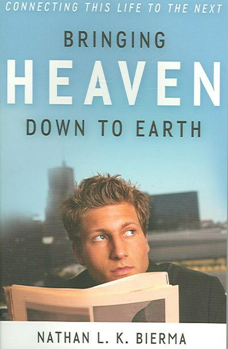 Bringing Heaven Down To Earth